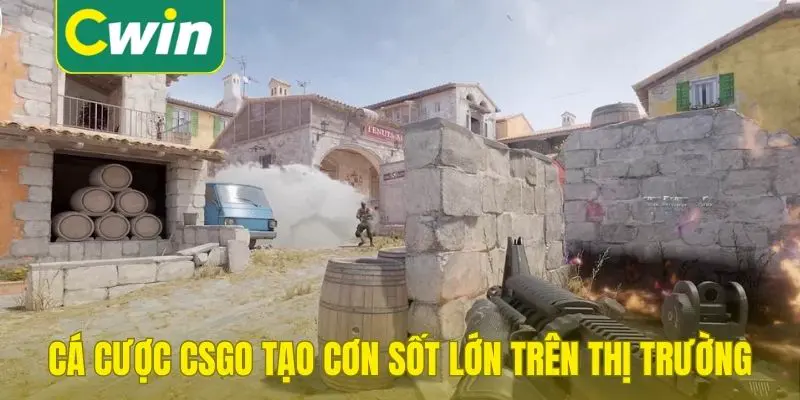 Cá cược CSGO tạo cơn sốt lớn trên thị trường
