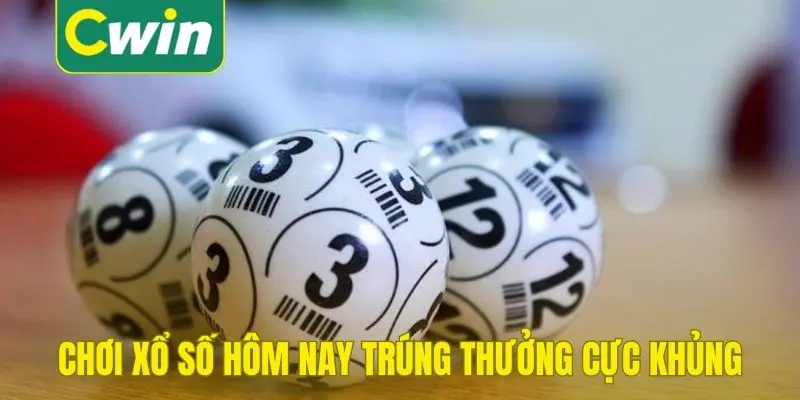 Chơi xổ số hôm nay trúng thưởng cực khủng