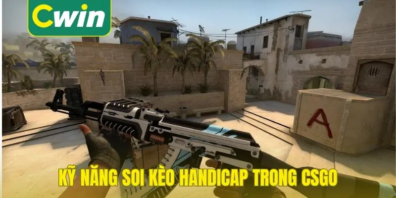 Kỹ năng soi kèo Handicap trong CSGO