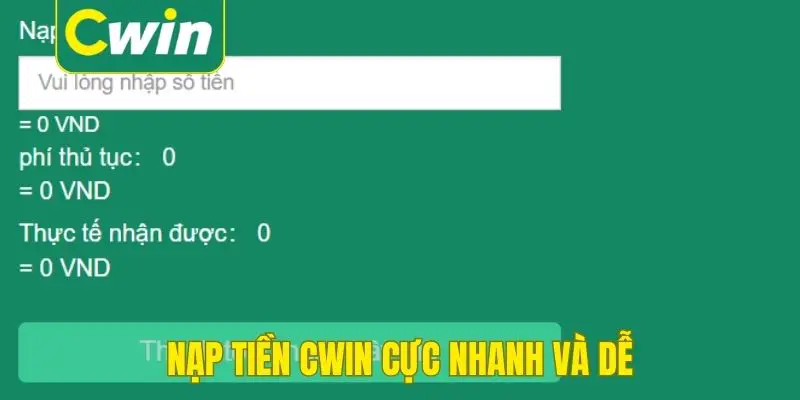 Nạp tiền Cwin cực nhanh và dễ