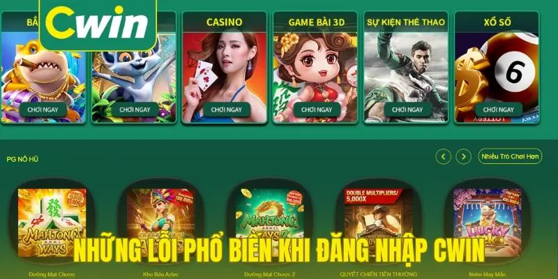 Những lỗi phổ biến khi đăng nhập Cwin