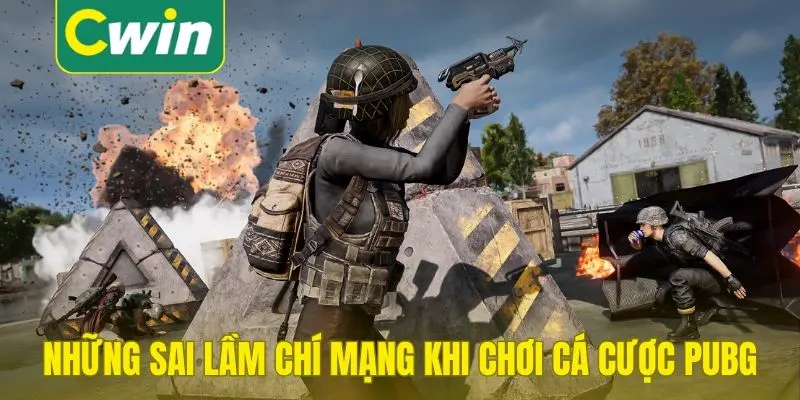 Những sai lầm chí mạng khi chơi cá cược PUBG