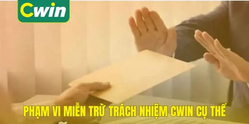 Phạm vi miễn trừ trách nhiệm Cwin cụ thể