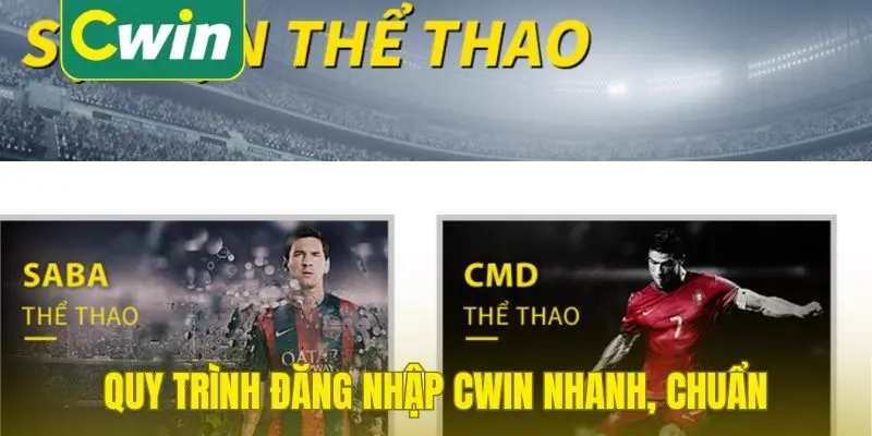 Quy trình đăng nhập Cwin nhanh, chuẩn