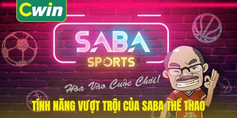 Tính năng vượt trội của Saba thể thao