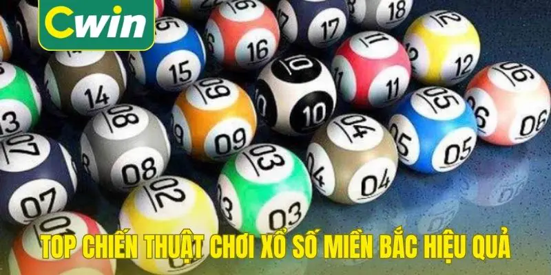 Top chiến thuật chơi xổ số miền Bắc hiệu quả